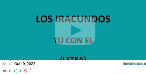 Los  Iracundos - Tu con el (Letra/Lyrics) pagalworld mp3 song download