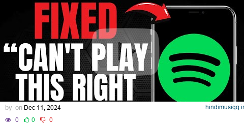 [FIXED] Spotify Can't Play this Right Now If You Have the File- (updated easy guide) [2025] pagalworld mp3 song download