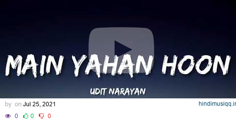 🎤Udit Narayan - Main Yahan Hoon Full Lyrics Song | Veer Zara | Sharukh Khan , Preity Zinta | pagalworld mp3 song download