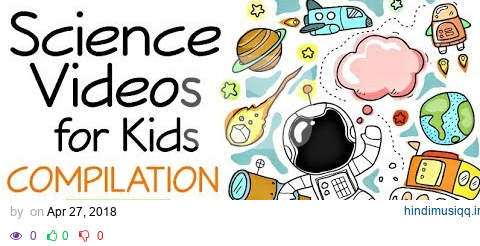 Science Videos for Kids Compilation | Planets, Plants and More! pagalworld mp3 song download