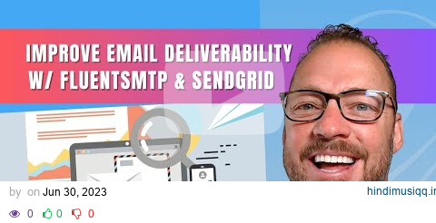 Improve Transactional Email Deliverability For Your WordPress Site With Fluent SMTP & SendGrid pagalworld mp3 song download