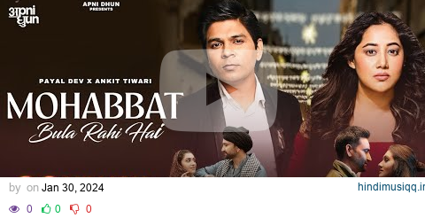 Mohabbat Bula Rahi Hai - Official Video | Payal Dev | Ankit Tiwari | Kunaal Vermaa | Navjit Buttar | pagalworld mp3 song download