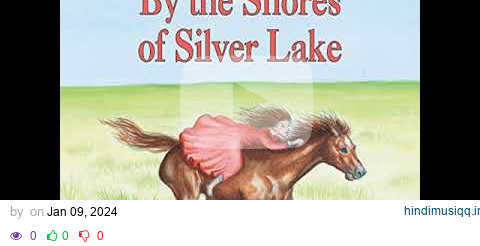 By the Shores of Silver Lake - By Laura Ingalls Wilder | AUDIOBOOKS FULL LENGTH pagalworld mp3 song download