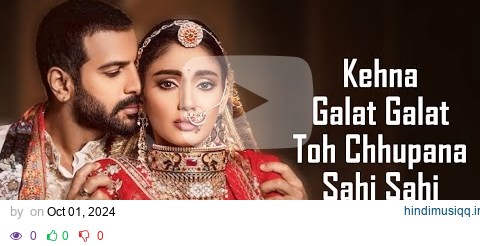 Kehna Galat Galat (LYRICS) - Jyoti Nooran | Shubhangi L | Aaradhna S | Kunaal Vermaa | Javed-Mohsin pagalworld mp3 song download