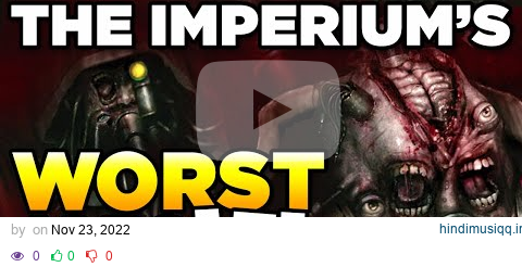 THE IMPERIUM'S WORST JOBS - Part 3 | WARHAMMER 40,000 Lore / History pagalworld mp3 song download