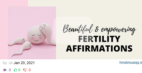 FERTILITY AFFIRMATIONS- Affirmations to get pregnant -feel calm & happy while trying to conceive ) pagalworld mp3 song download