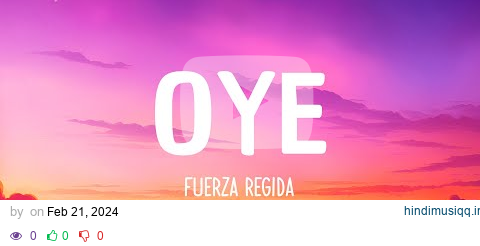 FUERZA REGIDA - OYE (Letra/Lyrics) pagalworld mp3 song download