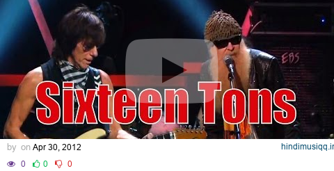 Jeff Beck and ZZ Top - Ernie Ford's SIXTEEN TONS pagalworld mp3 song download