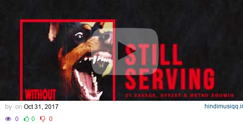 21 Savage, Offset & Metro Boomin - "Still Serving" (Official Audio) pagalworld mp3 song download