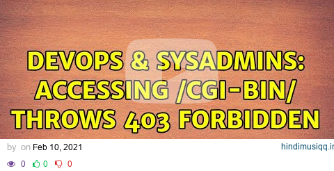 DevOps & SysAdmins accessing /cgi-bin/ throws 403 forbidden pagalworld mp3 song download