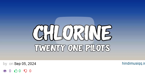 Twenty One Pilots - Chlorine (Lyrics) pagalworld mp3 song download