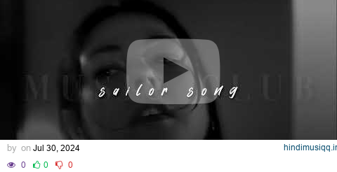 Gigi Perez, Sailor Song | slowed + reverb | pagalworld mp3 song download