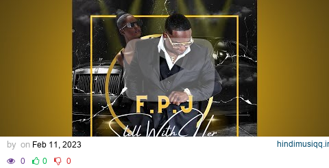 F.P.J. - Still With Her pagalworld mp3 song download