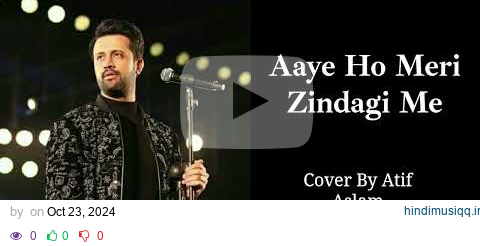 Atif Aslam's 2024 Instagram Viral Song "aaye Ho Meri Zindagi Mein" Covered By Prashant Kumar pagalworld mp3 song download