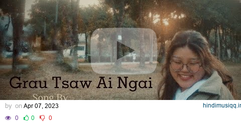 Grau Tsaw Ai Ngai - E Put I Kachin Song ( Karaoke Version ) pagalworld mp3 song download