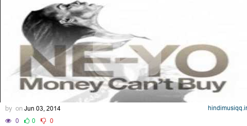 Ne-Yo "Money Can't Buy" ft. Young Jeezy (Official Audio) New 2014 pagalworld mp3 song download