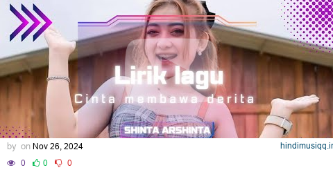 LIRIK LAGU || SHINTA ARSHINTA " CINTA MEMBAWA DERITA" pagalworld mp3 song download