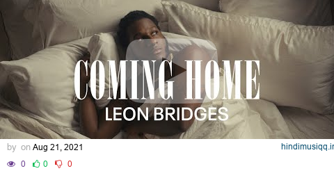 Leon Bridges - Coming Home (Coming Home Visual Playlist) pagalworld mp3 song download