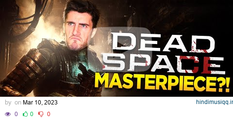 Why Is Dead Space Remake A MASTERPIECE?! pagalworld mp3 song download