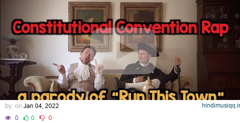 Constitutional Convention Rap - A parody of "Run This Town" by Jay-Z pagalworld mp3 song download