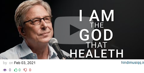 Don Moen - I Am The God That Healeth Thee (Acoustic) | Praise and Worship Music pagalworld mp3 song download