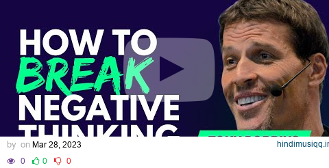 Break your negative thinking - Tony robbins speech pagalworld mp3 song download