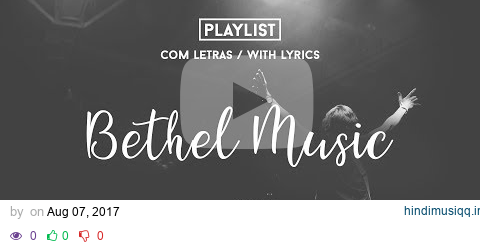 Playlist Bethel Music //With Lyrics// Praise & Worship Songs pagalworld mp3 song download