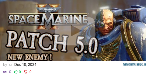 Warhammer 40K Space Marine 2 Patch 5 - What You NEED to Know Before You Play! pagalworld mp3 song download