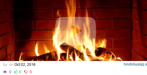 Fireplace 10 hours full HD pagalworld mp3 song download