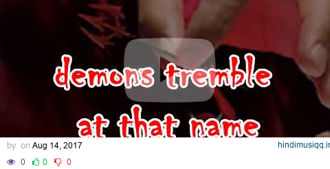 DEMONS TREMBLE AT THAT NAME pagalworld mp3 song download