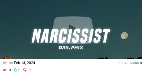 Dax - Narcissist (Lyrics) ft. Phix pagalworld mp3 song download