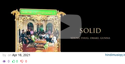 Young Stoner Life, Young Thug & Gunna - Solid (feat. Drake) [Official Audio] pagalworld mp3 song download