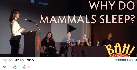 BAHFest West 2014 - Sarah Hird Why do Mammals Sleep? pagalworld mp3 song download