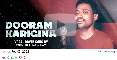 Dooram Karigina Vocal Cover Song | By| VamshiKrishna Annam | Karthik Kodakandla|#Jetty | pagalworld mp3 song download