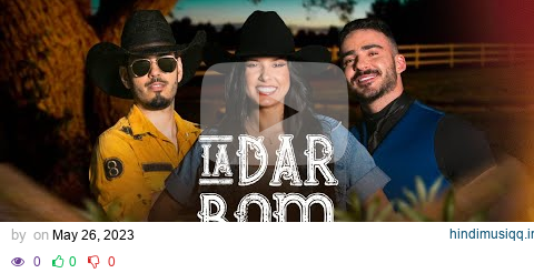 Pedro Paulo & Alex e @anacastelaoficial - Ia Dar Bom (Clipe Oficial) pagalworld mp3 song download