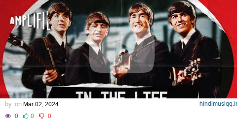 What Made The Beatles The Greatest Band Of All Time? | In The Life | Amplified pagalworld mp3 song download