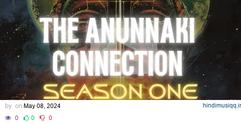 The Anunnaki Connection - FULL SEASON 1 - ALL EPISODES - 3 HOURS #Anunnaki #Nephilim #Enoch #Nibiru pagalworld mp3 song download