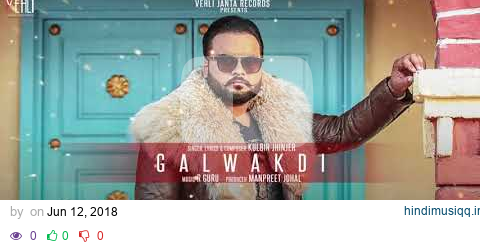 Galwakdi - Kulbir Jhinjer (Full Song) Punjabi Songs 2018 | Vehli Janta Records pagalworld mp3 song download