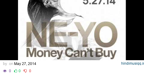 Ne-Yo -  Money Cant Buy feat Jeezy (CDQ) (NEW RNB SONG MAY 2014) pagalworld mp3 song download