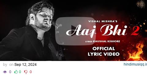 Aaj Bhi 2 (Video) Vishal Mishra | Kaushal Kishore | VYRL Originals pagalworld mp3 song download