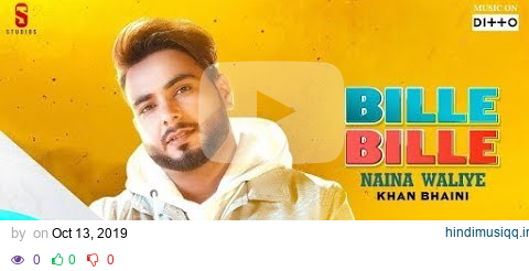 Bille Bille Naina Waliye - Khan Bhaini | Punjabi Songs 2019 | GS CREATION | Ditto Music pagalworld mp3 song download