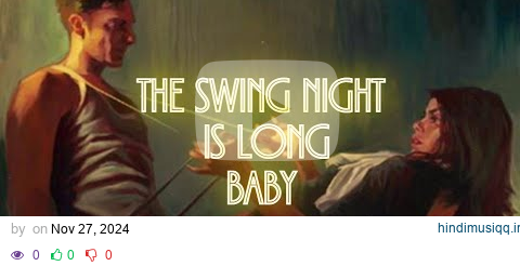 The swing night is long baby 🪭 Great American Big Bands Of the 1930s & 1940s pagalworld mp3 song download