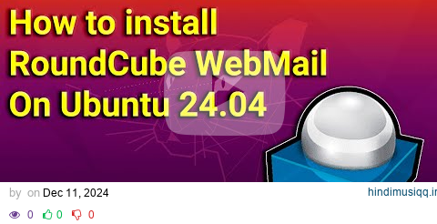 How to install RoundCube WebMail on Ubuntu 24.04 pagalworld mp3 song download