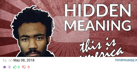 Hidden Meaning and Symbolism in Childish Gambino's 'This is America' pagalworld mp3 song download