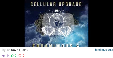 Equanimous & Activation - Cellular Upgrade pagalworld mp3 song download