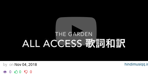 【和訳】 All Access - The Garden pagalworld mp3 song download