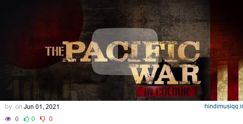 The Pacific War in Color  S01E03  Island Hopping pagalworld mp3 song download