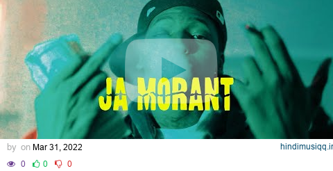 Lil 30 - “JA MORANT” [Official Video] Shot by @flackoproductions pagalworld mp3 song download