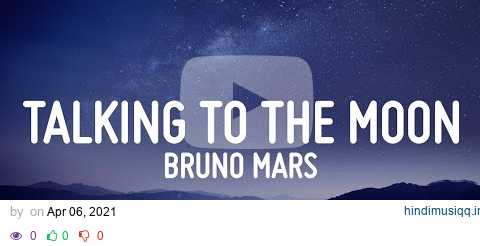 Bruno Mars - Talking To The Moon (Lyrics) pagalworld mp3 song download