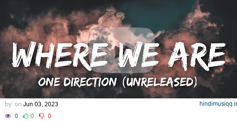 Where We Are - One Direction (unreleased) Lyric Video pagalworld mp3 song download